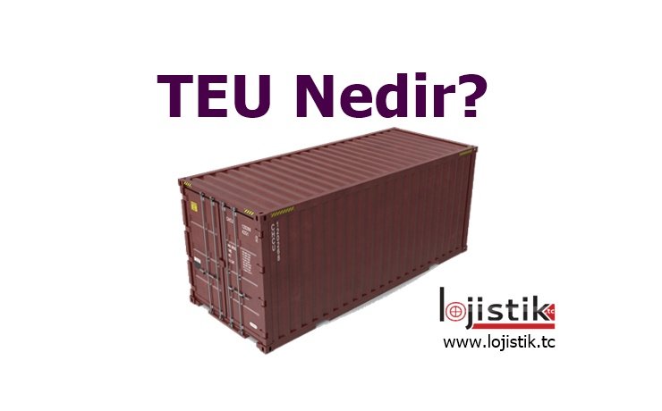 TEU Nedir, Ne Demek?